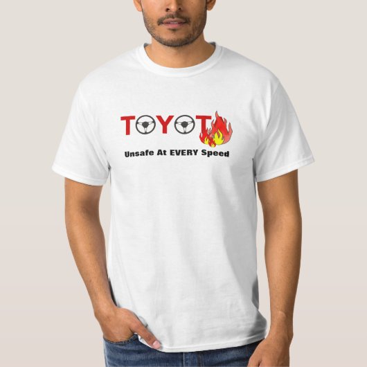 Toyota: Unsicher mit JEDER Geschwindigkeit T-Shirt (Vorderseite)