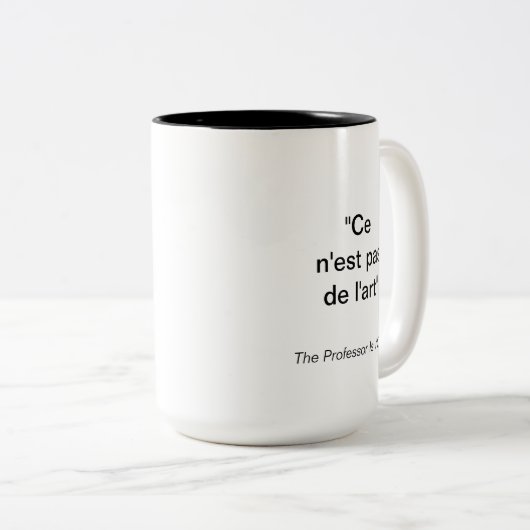 TPIO "Ce n'est pas de l'art" Sonnige Tasse (VorderseiteRechts)
