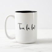 "Tra la la la!" Typografie: Hübscher kalligrafisch Zweifarbige Tasse (Links)