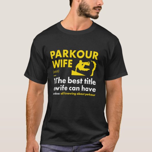 Traceur Ehefrau Definition Parkour T-Shirt (Vorderseite)