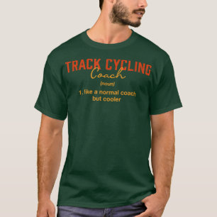 Track Cycling Coach Definition Sonniges Radrennen T-Shirt