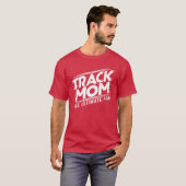 Track Momhe Ultimate Fanrack and Field Mom T-Shirt (Vorne ganz)