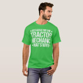 Tractor Farming Agriculture That's Why Tractor Mec T-Shirt (Vorne ganz)
