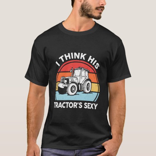 Tractor- I Think His Tractor'S Farmer T-Shirt (Vorderseite)