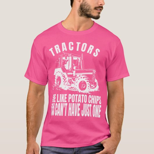 Tractors Are Like Potato Chips Funny Tractor T-Shirt (Vorderseite)