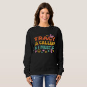 Tracy Is Calling And I Must Go Sweatshirt (Vorne ganz)