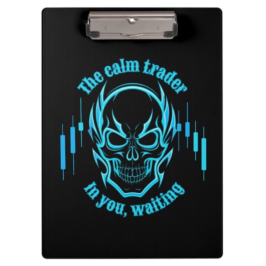 Trade Motivation | Skull | Calm Trader Klemmbrett (Vorderseite)