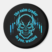 Trade Motivation | Skull | Calm Trader Magnet (Vorne)