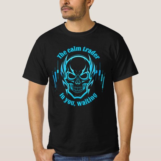Trade Motivation | Skull | Calm Trader T-Shirt (Vorderseite)