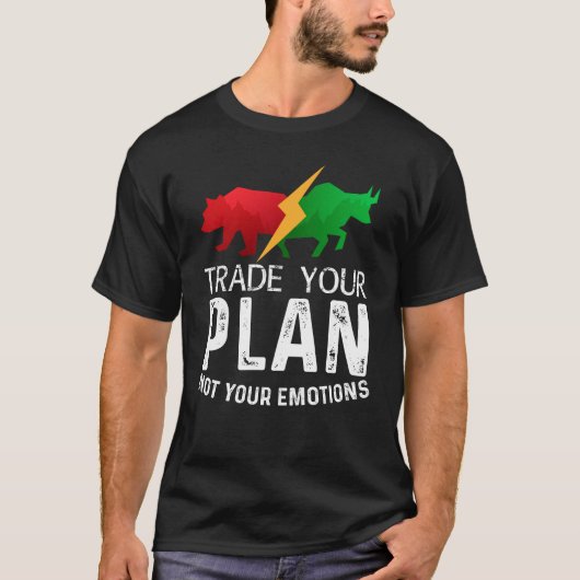 Trade Your Plan Not Your Emotions Trader Investor T-Shirt (Vorderseite)