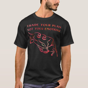 Traden Sie Ihren Plan nicht Ihre Emotionen Aktienh T-Shirt