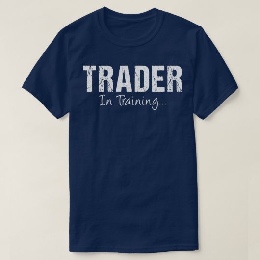 TRADER IN Training Funny Job Name Future TRADER T-Shirt (Design vorne)