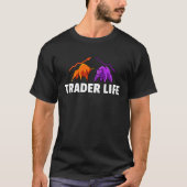 Trading Life for Forex Investment Daytrader Invest T-Shirt (Vorderseite)