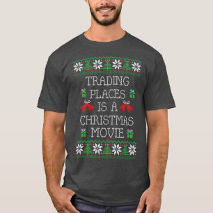 Trading Places ist ein Weihnachtsfilm T-Shirt