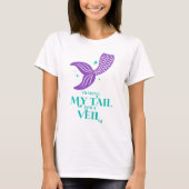 Trading Tail For Veil Mermaid Bachelorette Party T-Shirt (Vorderseite)