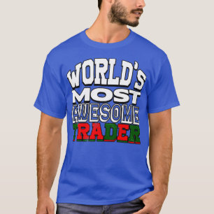 TRADING Worlx27s Phantastischste Trader T-Shirt