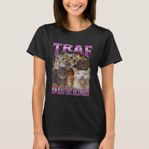 TRAF Jetzt rückwärts lesen Lustiges Katzen-Meme Bo T-Shirt
