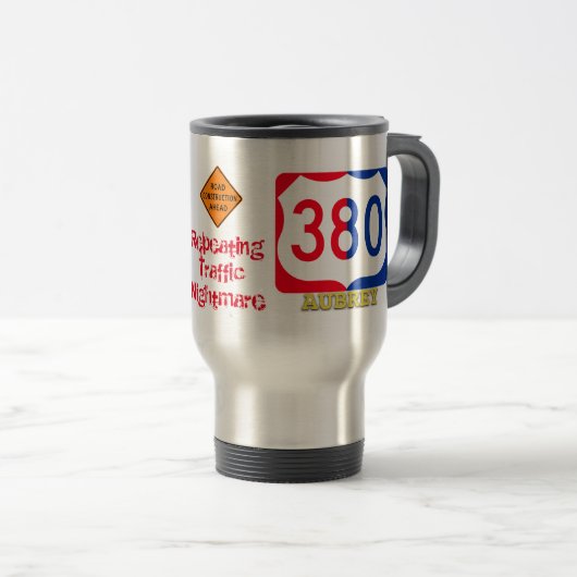Traffic Nightmare Hwy 380, Aubrey, TX, Travel Mug Reisebecher (VorderseiteRechts)