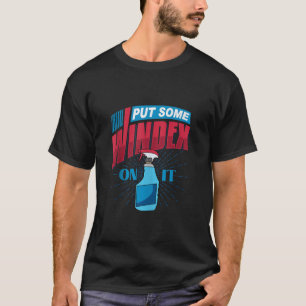 Trag ein T-Shirt mit 'TUPF EIN WENIG WINDEX DRUF'