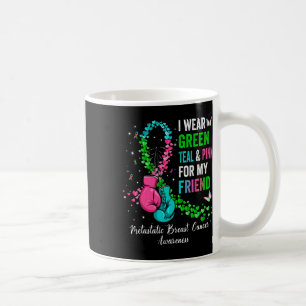 Trag Grün für meinen Freund Metastasen Brustkrebs Kaffeetasse