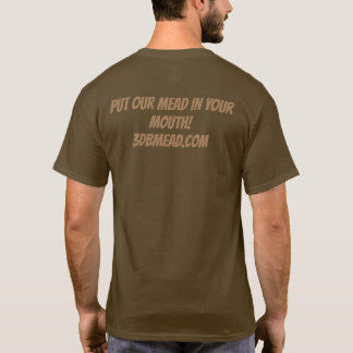 Trag unseren Met in deinen Mund T-Shirt