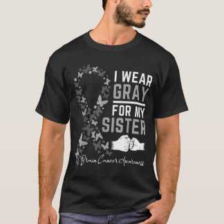 Trage Grau Für Schwester Geschenke Hirntumor-Bewus T-Shirt