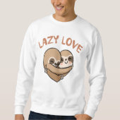 Träge Liebe Sweatshirt (Vorderseite)