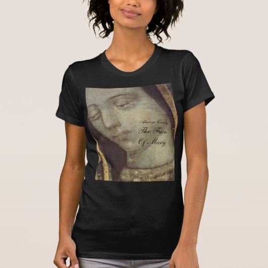 Trage Maria immer das Gesicht! T-Shirt (Vorderseite)