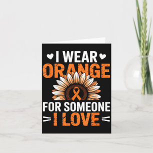 Trage Orange für jemanden, den du liebst Leukämie- Karte