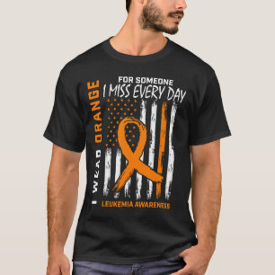 Trage Orange für jemanden, den ich vermisse Leukäm T-Shirt