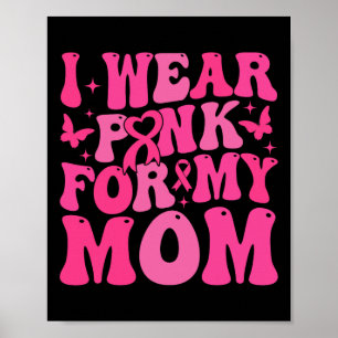 Trage Rosa für meine Mutter Brustkrebs Krieger Unt Poster