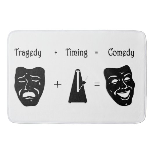 Tragedy + Timing Equals Comedy Theater Badematte (Vorderseite)