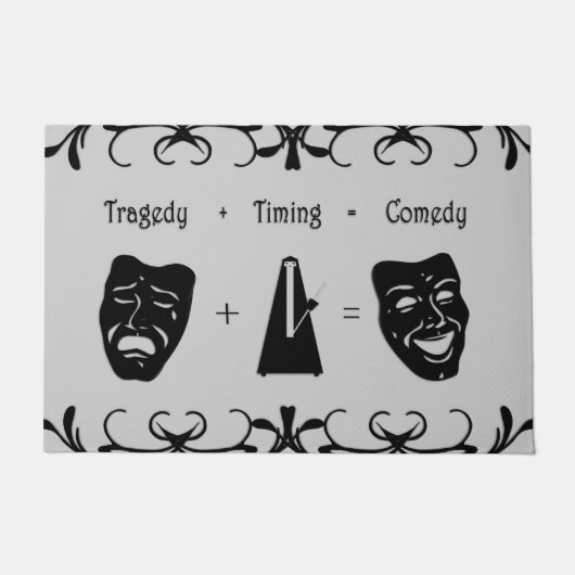 Tragedy + Timing Equals Comedy Theater Fußmatte (Vorderseite)