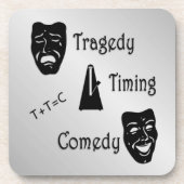 Tragedy + Timing Equals Comedy Theater Getränkeuntersetzer (Vorderseite)