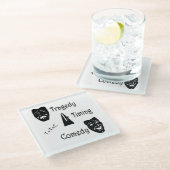 Tragedy + Timing Equals Comedy Theater Glasuntersetzer (Schrägansicht)