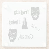 Tragedy + Timing Equals Comedy Theater Glasuntersetzer (Rückseite)