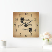 Tragedy + Timing Equals Comedy Theater Quadratische Wanduhr (Zuhause)