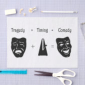 Tragedy + Timing Equals Comedy Theater Seidenpapier (Handwerk)
