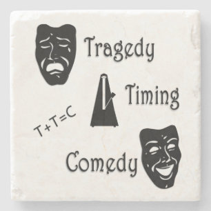 Tragedy + Timing Equals Comedy Theater Steinuntersetzer
