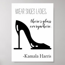 Tragen Schuhe Ladys Es gibt Glas Kamala Harris Poster