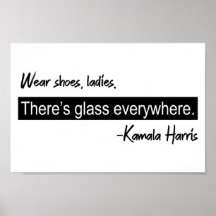 Tragen Schuhe Ladys Es gibt Glas Kamala Harris Poster