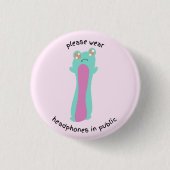Tragen Sie bitte in der Öffentlichkeit Kopfhörer Button (Vorderseite)