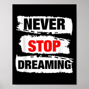 Tragen Sie Cool nie aufhören Dreaming-Zitate Novel Poster
