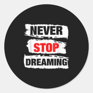 Tragen Sie Cool nie aufhören Dreaming-Zitate Novel Runder Aufkleber