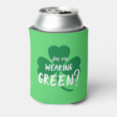 Tragen Sie Grün? St. Paddy's Day Kleeblatt Dosenkühler (Kanne Rückseite)
