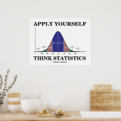 Tragen Sie Ihre eigene Denkstatistik (Bell Curve S Poster (Küche)