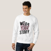Tragen Sie Ihre Geschichte: Einzigartige, individu Sweatshirt (Vorne ganz)