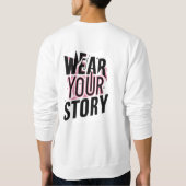 Tragen Sie Ihre Geschichte: Einzigartige, individu Sweatshirt (Rückseite)