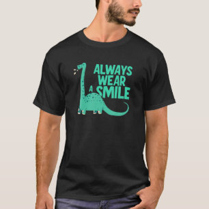 Tragen Sie immer ein Lächeln Dino T-Shirt