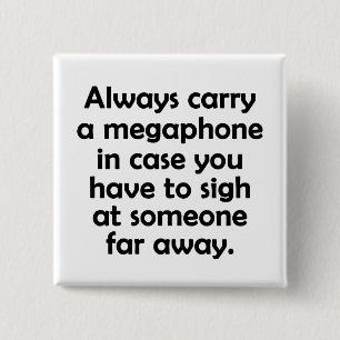 Tragen Sie immer ein Megaphon Button